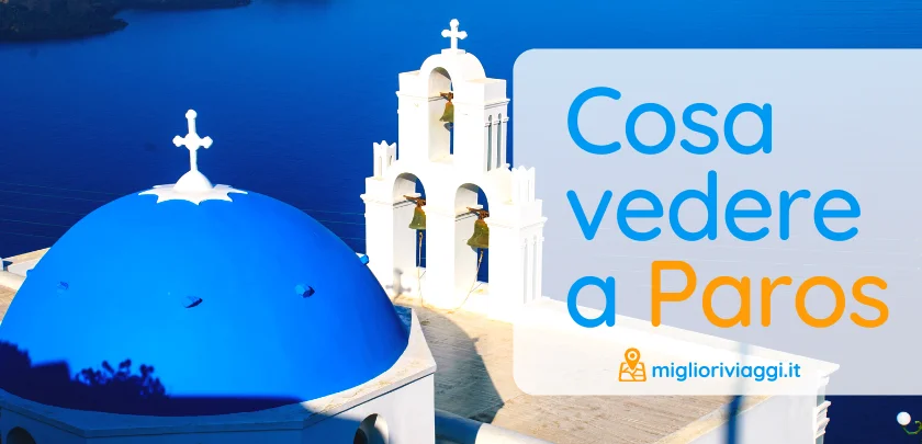 Cose da vedere a Paros. Le 10 cose da visitare, fare e dove dormire 1 cose da vedere a paros
